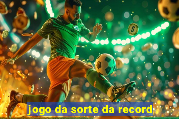 jogo da sorte da record